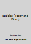Paperback Bubbles (Toopy and Binoo) Book