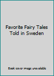 Hardcover Favorite Fairy Tales Told in Sweden Book