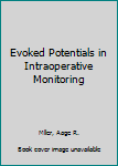 Hardcover Evoked Potentials in Intraoperative Monitoring Book