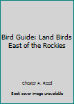 Leather Bound Bird Guide: Land Birds East of the Rockies Book