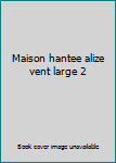 Paperback Maison hantee alize vent large 2 [French] Book