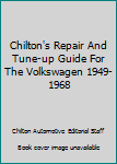 Unknown Binding Chilton's Repair And Tune-up Guide For The Volkswagen 1949-1968 Book