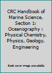 Hardcover CRC Handbook of Marine Science, Section 1: Oceanography : Physical Chemistry, Physics, Geology, Engineering Book