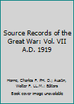 Source Records of the Great War: Vol. VII A.D. 1919