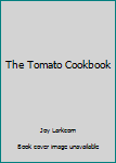 Paperback The Tomato Cookbook Book