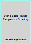 Hardcover Stone Soup Tales: Recipes for Sharing Book