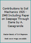 Hardcover Contributions to Soil Mechanics 1925 - 1940 Including Paper on Seepage Through Dams by A. Casagrande Book