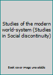 Studies of the Modern World System (Studies in Social discontinuity)