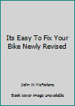 Its Easy To Fix Your Bike Newly Revised