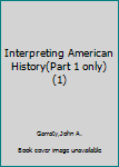 Paperback Interpreting American History(Part 1 only) (1) Book