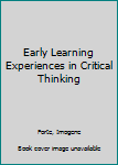 Paperback Early Learning Experiences in Critical Thinking Book