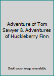 Adventure of Tom Sawyer & Adventures of Huckleberry Finn