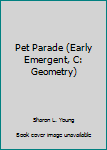 Paperback Pet Parade (Early Emergent, C: Geometry) Book