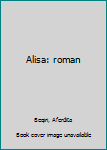 Paperback Alisa: roman [Albanian] Book