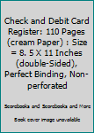 Paperback Check and Debit Card Register: 110 Pages (cream Paper) : Size = 8. 5 X 11 Inches (double-Sided), Perfect Binding, Non-perforated Book