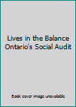 Paperback Lives in the Balance Ontario's Social Audit Book