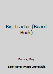 Hardcover Big Tractor (Board Book) Book