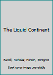 Paperback The Liquid Continent Book