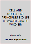 Unknown Binding CELL AND MOLECULAR PRINCIPLES BIO 156 Custom Ed Pima CC W/CD 6th Book