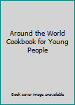 Hardcover Around the World Cookbook for Young People Book