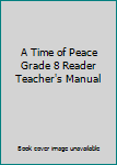 Paperback A Time of Peace Grade 8 Reader Teacher's Manual Book