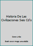 Audio CD Historia De Las Civilizaciones Seis Cd's [Spanish] Book