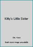 Hardcover Kitty's Little Sister Book