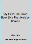 My first Hanukkah book (My First Holiday Books)