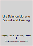 Hardcover Life Science Library: Sound and Hearing Book
