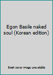 Paperback Egon Basile naked soul (Korean edition) [Korean] Book