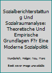 Paperback Sozialberichterstattung Und Sozialraumanalyse: Theoretische Und Empirische Grundlagen F?r Eine Moderne Sozialpolitik [German] Book