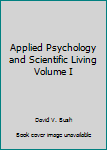 Unknown Binding Applied Psychology and Scientific Living Volume I Book