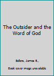 Hardcover The Outsider and the Word of God Book