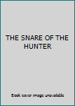 Hardcover THE SNARE OF THE HUNTER Book