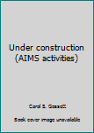 Paperback Under construction (AIMS activities) Book