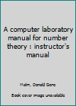 Unknown Binding A computer laboratory manual for number theory : instructor's manual Book