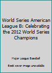 Paperback World Series American League B: Celebrating the 2012 World Series Champions Book