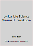 Paperback Lyrical Life Science Volume 3 : Workbook Book
