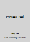 Board book Princess Petal Book