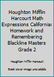 Unknown Binding Houghton Mifflin Harcourt Math Expressions California: Homework and Remembering Blackline Masters Grade 2 Book