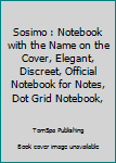 Paperback Sosimo : Notebook with the Name on the Cover, Elegant, Discreet, Official Notebook for Notes, Dot Grid Notebook, Book