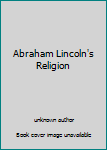 Hardcover Abraham Lincoln's Religion Book