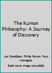 Paperback The Kumon Philosophy: A Journey of Discovery Book