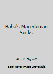 Paperback Baba's Macedonian Socks Book