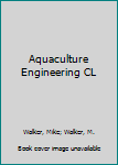 Hardcover Aquaculture Engineering CL Book