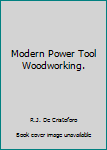 Hardcover Modern Power Tool Woodworking. Book