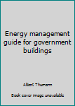 Hardcover Energy management guide for government buildings Book