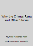 Why the Chimes Rang and Other Stories