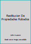Paperback Restitucion De Propiedades Robados [Spanish] Book