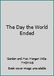 Paperback The Day the World Ended Book